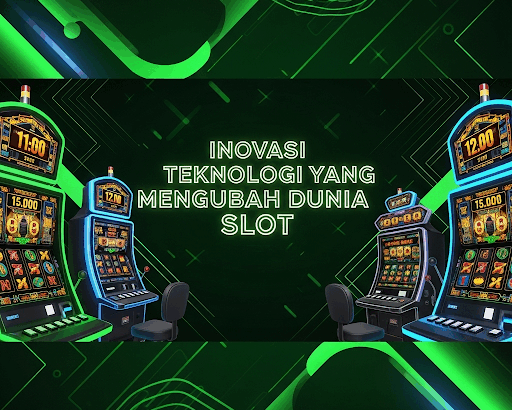 Inovasi-Teknologi-Dunia-Slot